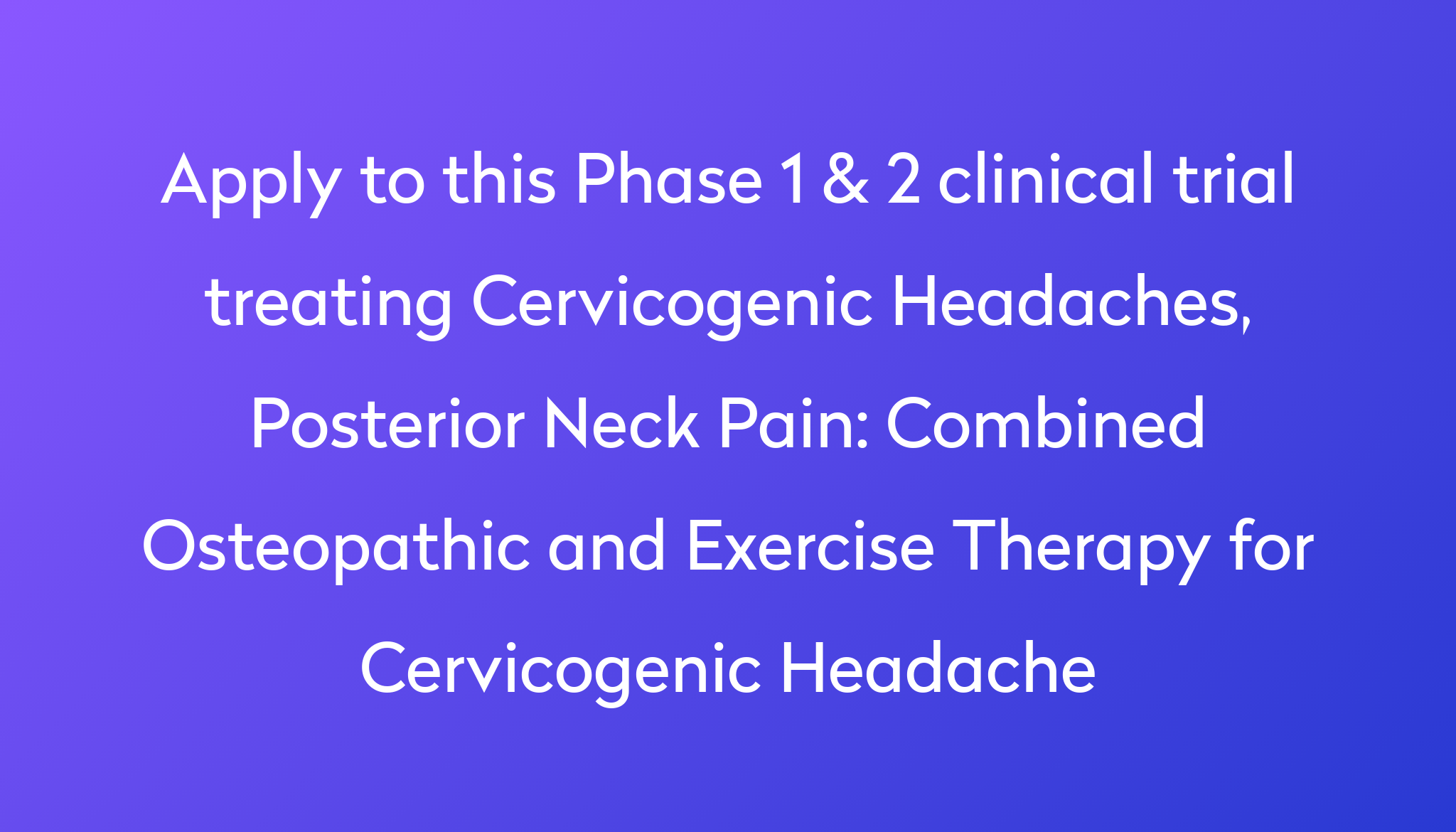 Combined Osteopathic and Exercise Therapy for Cervicogenic Headache